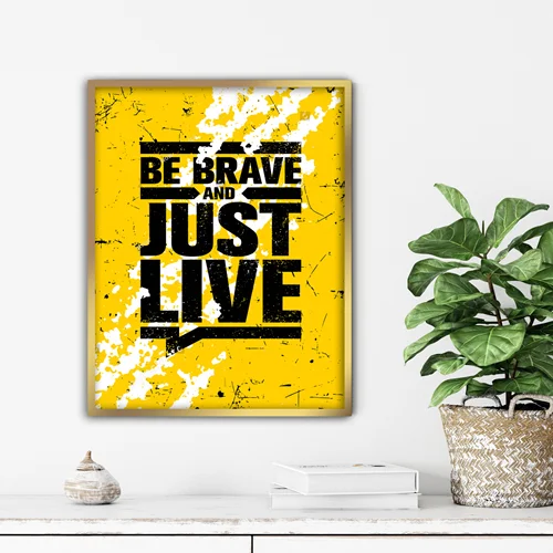 تابلو انگیزشی be brave just live