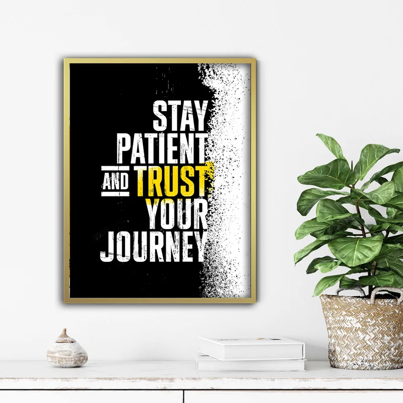 تابلو انگیزشی stay patient andtrust your journey